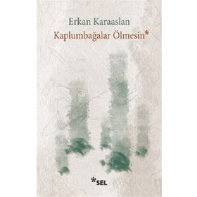 Kaplumbağalar Ölmesin - Erkan Karaaslan