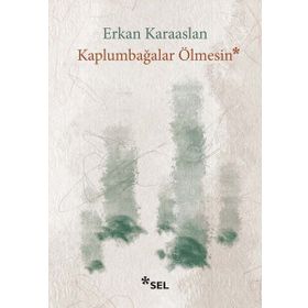 Kaplumbağalar Ölmesin - Erkan Karaaslan