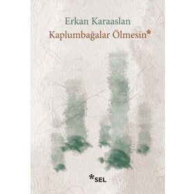 Kaplumbağalar Ölmesin - Erkan Karaaslan