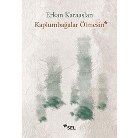 Kaplumbağalar Ölmesin - Erkan Karaaslan