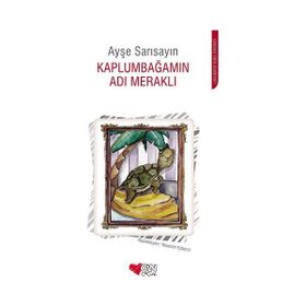 Kaplumbağamın Adı Meraklı - Ayşe Sarısayın