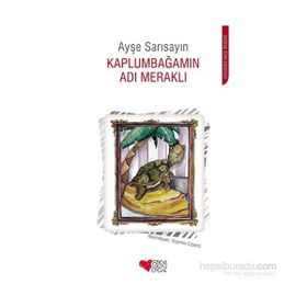 Kaplumbağamın Adı Meraklı - Ayşe Sarısayın