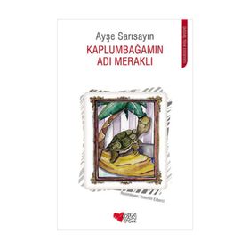 Kaplumbağamın Adı Meraklı - Ayşe Sarısayın