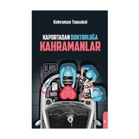 Kaportadan Doktorluğa Kahramanlar - Kahraman Topsakal