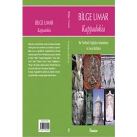 KAPPADOKIA BIR TARIHSEL COĞRAFYA ARAŞTIRMASI VE GEZI REHBERI - BILGE UMAR