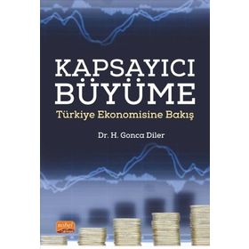 Kapsayıcı Büyüme Türkiye Ekonomisine Bakış - Nobel Bilimsel Eserler