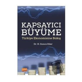 Kapsayıcı Büyüme Türkiye Ekonomisine Bakış - Nobel Bilimsel Eserler
