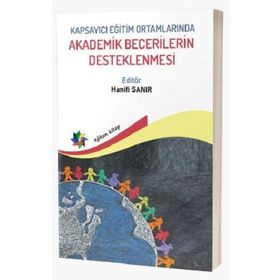 Kapsayıcı Eğitim Ortamlarında Akademik Becerilerin Desteklenmesi - Kolektif