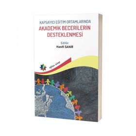 Kapsayıcı Eğitim Ortamlarında Akademik Becerilerin Desteklenmesi - Kolektif