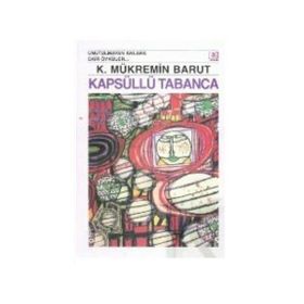 KAPSÜLLÜ TABANCA - K. MÜKREMİN BARUT