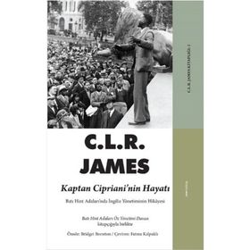 Kaptan Cipriani’nin Hayatı - C. L. R. James