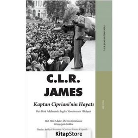Kaptan Cipriani’nin Hayatı - C. L. R. James