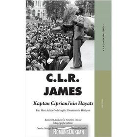 Kaptan Cipriani’nin Hayatı - C. L. R. James