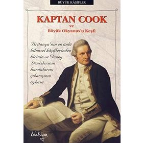 KAPTAN COOK VE BÜYÜK OKYANUS'U KEŞFİ - ROGER MORRISS