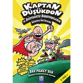 KAPTAN DÜŞÜKDON VE RADYOAKTIF ROBOTDONLARIN İĞRENÇ İNTIKAMI - DAV PILKEY