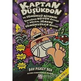 Kaptan Düşükdon ve Sümüklü Biyonik Çocuğun Büyük Savaşı 1. Bölüm İğrenç Sümüklüler Gecesi - Dav Pilkey