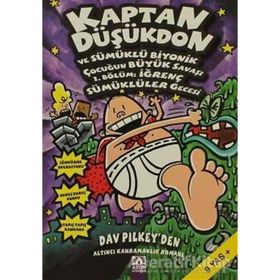 Kaptan Düşükdon ve Sümüklü Biyonik Çocuğun Büyük Savaşı 1. Bölüm İğrenç Sümüklüler Gecesi - Dav Pilkey