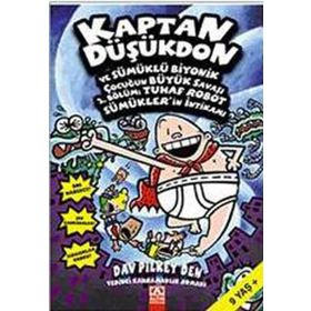 Kaptan Düşükdon ve Sümüklü Biyonik Çocuğun Büyük Savaşı 2. Bölüm: Tuhaf Robot Sümüklerin İntikamı - Dav Pilkey