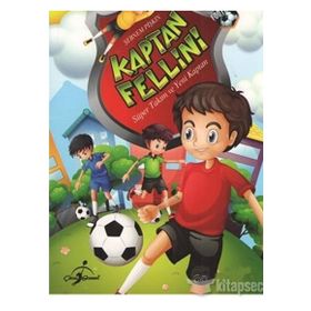 Kaptan Fellini Süper Takım Ve Yeni Kaptan - Şebnem Pişkin
