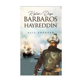 Kaptan-ı Derya Barbaros Hayreddin - Aziz Erdoğan