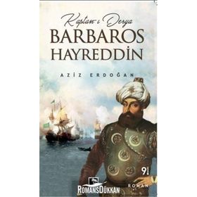 Kaptan-ı Derya Barbaros Hayreddin - Aziz Erdoğan
