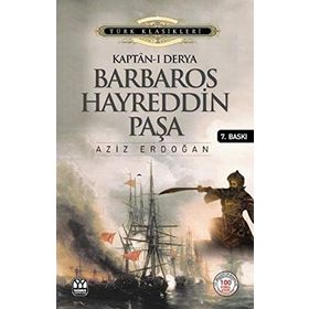 Kaptan-ı Derya Barbaros Hayreddin Paşa - Alper Peközer