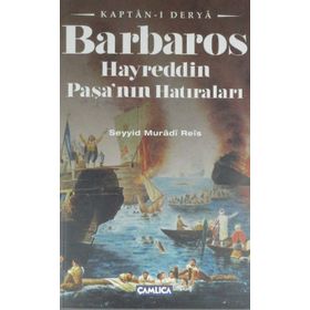 KAPTAN-I DERYA BARBAROS HAYREDDIN PAŞANIN HATIRALARI - SEYYID MURADI REIS