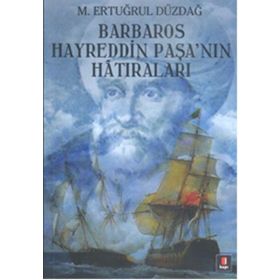 KAPTAN-I DERYA BARBAROS HAYREDDIN PAŞANIN HATIRALARI - SEYYID MURADI REIS