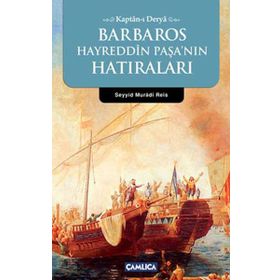Kaptan-ı Derya Barbaros Hayrettin Paşa'nın Hatıraları - Seyyid Muradi