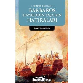 Kaptan-ı Derya Barbaros Hayrettin Paşa'nın Hatıraları - Seyyid Muradi