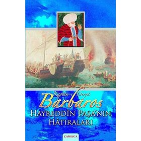 Kaptan-ı Derya Barbaros Hayrettin Paşa'nın Hatıraları - Seyyid Muradi