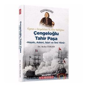 Kaptan ı Deryalıktan Üç Kıta Valiliğine - Çengeloğlu Tahir Paşa