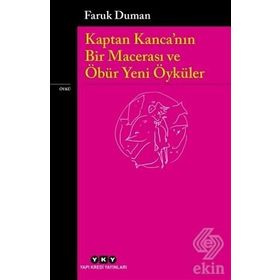Kaptan Kanca'nın Bir Macerası ve Öbür Yeni Öyküler - Faruk Duman
