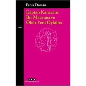 Kaptan Kanca'nın Bir Macerası ve Öbür Yeni Öyküler - Faruk Duman