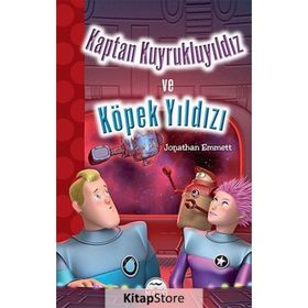 Kaptan Kuyrukluyıldız ve Köpek Yıldızı - Jonathan Emmett Gamze Tuncel