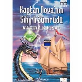 Kaptan Nova’nın Sihirli Zümrüdü - Nazire Kutsal