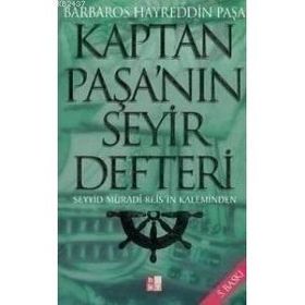 KAPTAN PAŞA'NIN SEYIR DEFTERI - SEYYID MURADI