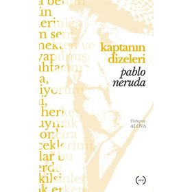 Kaptanın Dizeleri - Pablo Neruda