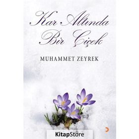 Kar Altında Bir Çiçek - Muhammet Zeyrek