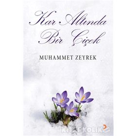 Kar Altında Bir Çiçek - Muhammet Zeyrek