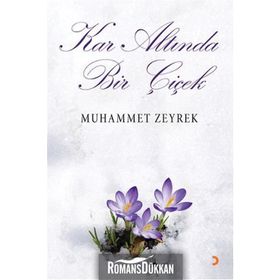 Kar Altında Bir Çiçek - Muhammet Zeyrek