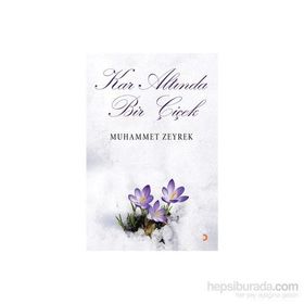 Kar Altında Bir Çiçek - Muhammet Zeyrek