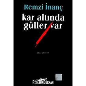 Kar Altında Güller Var - Remzi İnanç