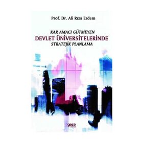 Kar Amacı Gütmeyen Devlet Üniversitelerinde Stratejik Planlama - Ali Rıza Erdem