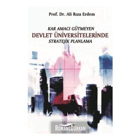 Kar Amacı Gütmeyen Devlet Üniversitelerinde Stratejik Planlama - Ali Rıza Erdem