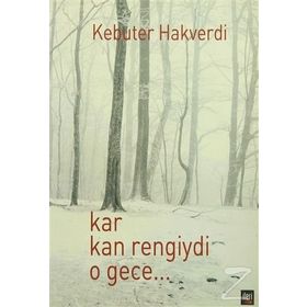 KAR KAN RENGIYDI O GECE - GENEL
