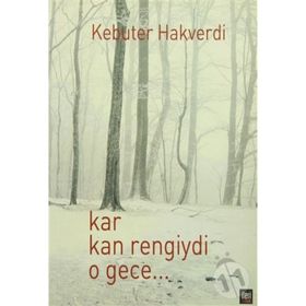 KAR KAN RENGIYDI O GECE - GENEL