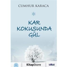 Kar Kokusunda Gül - Cumhur Karaca
