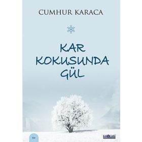 Kar Kokusunda Gül - Cumhur Karaca