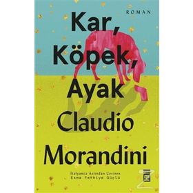 Kar, Köpek, Ayak - Claudio Morandini